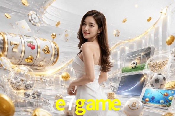 Welcome Bonus e7game